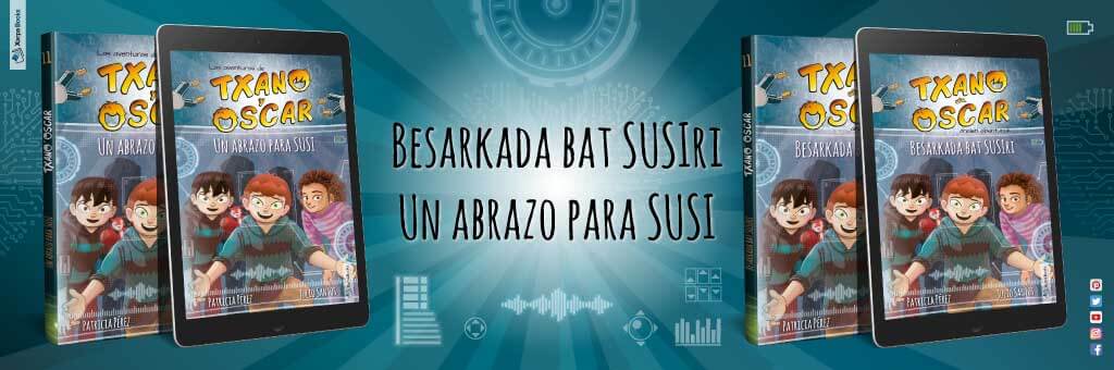 11 aventuras de Txano y Óscar – Un abrazo para SUSI